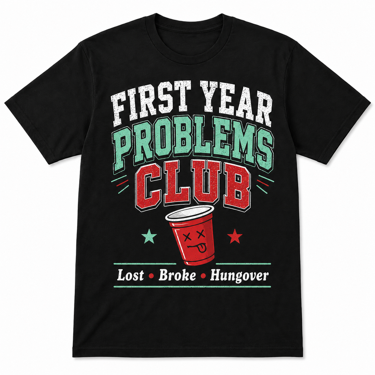 First Year Problems Club T Shirt