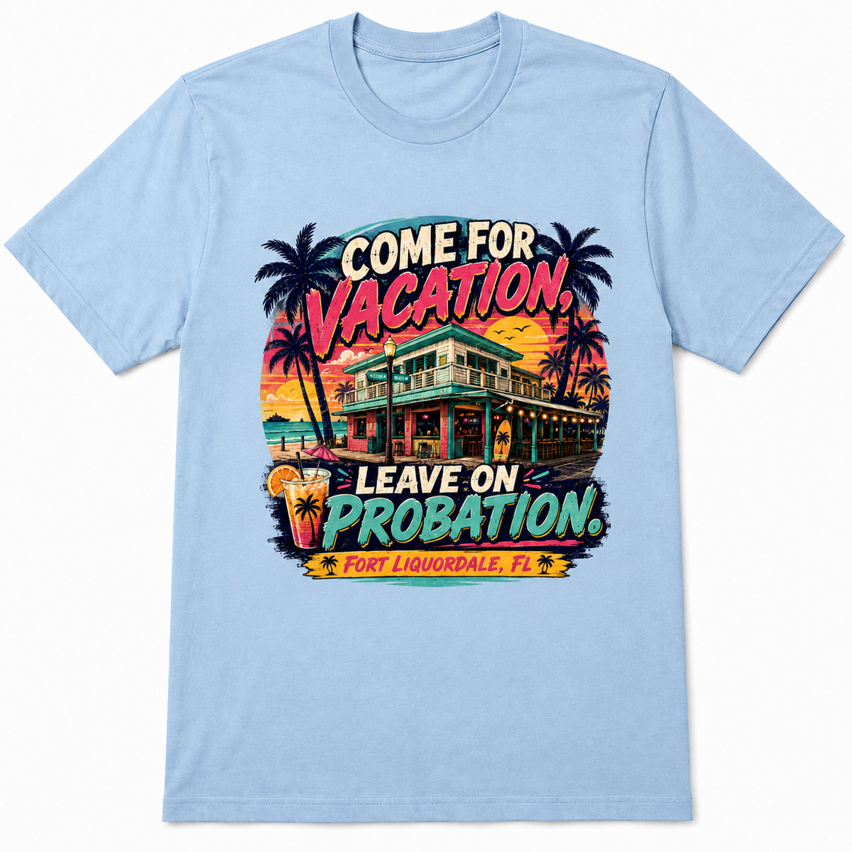 Fort Liqourdale Probation T Shirt