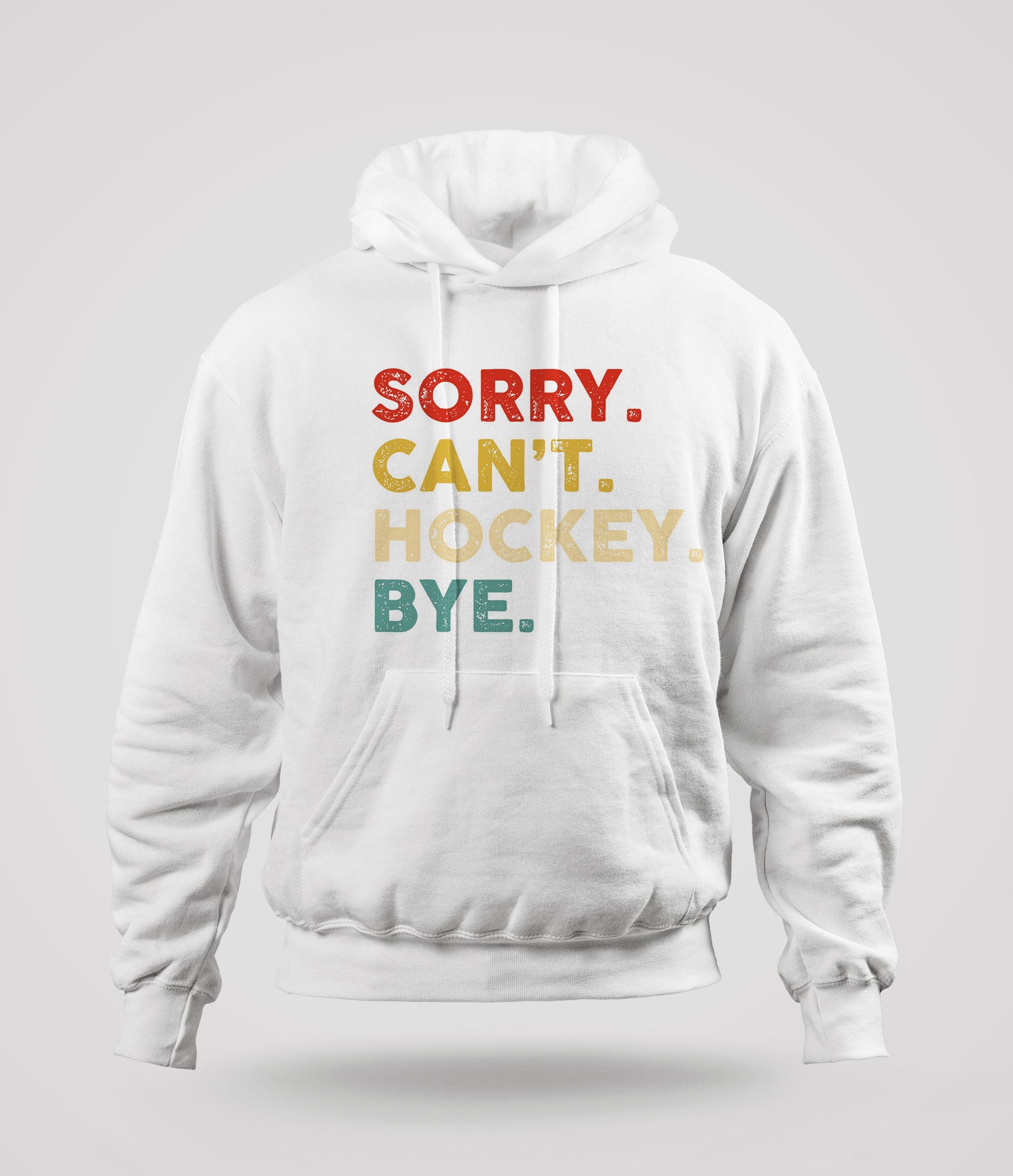 Sorry Cant Hockey Bye