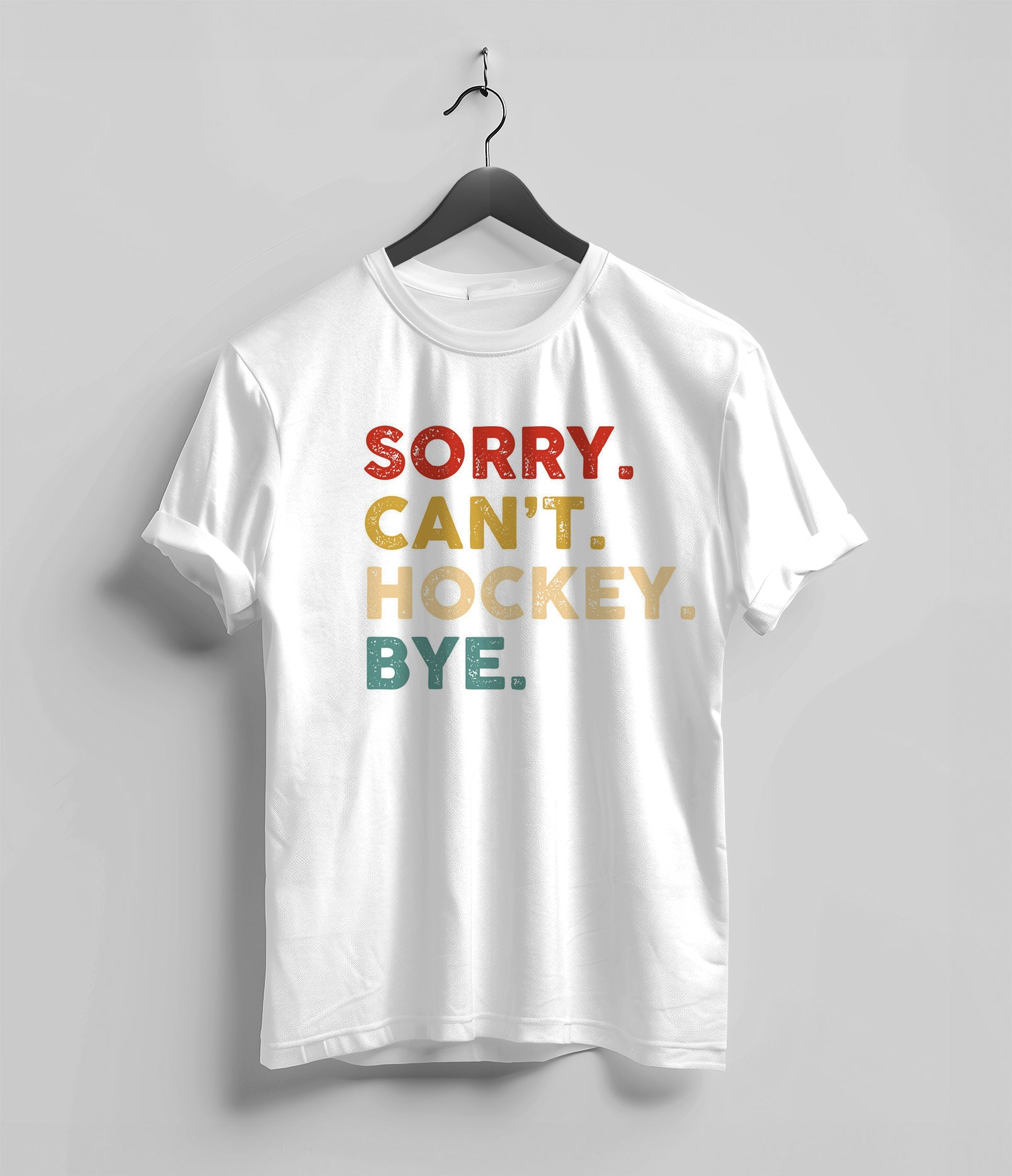 Sorry Cant Hockey Bye