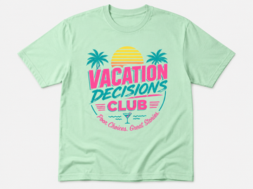 Vacation Decisions Club T-shirt