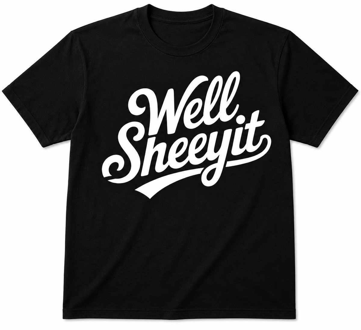 Well Sheeyit T Shirt
