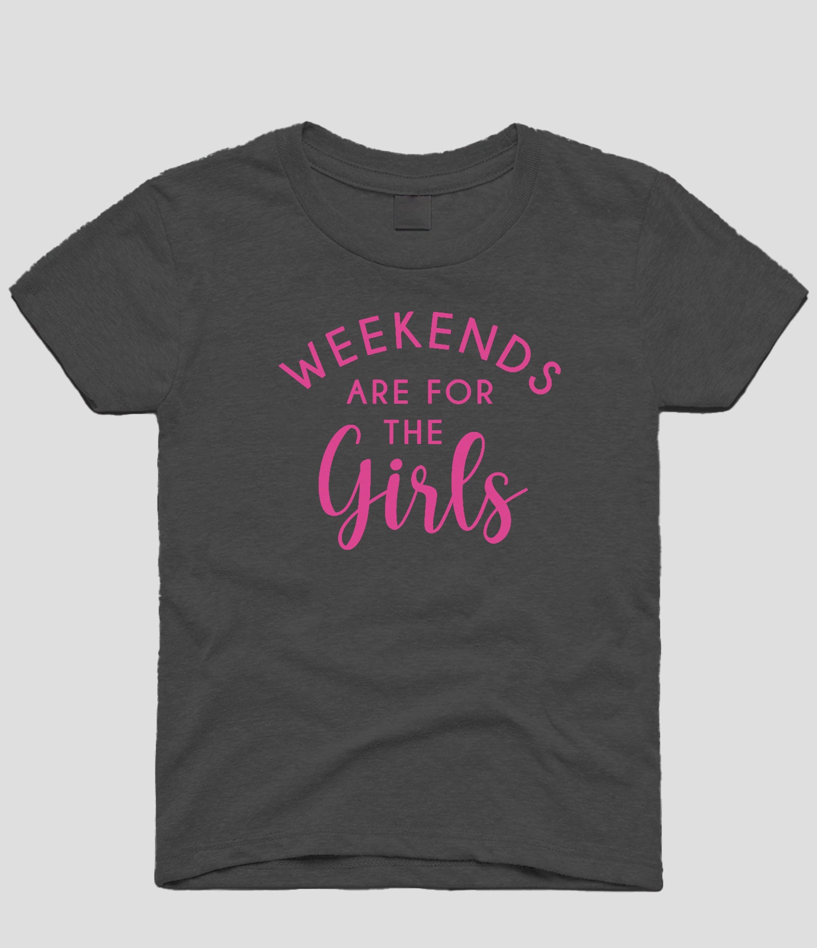 Weekend Are For The Girls