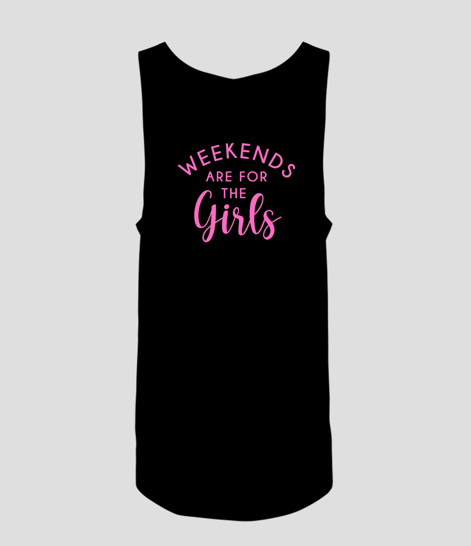 Weekend Are For The Girls